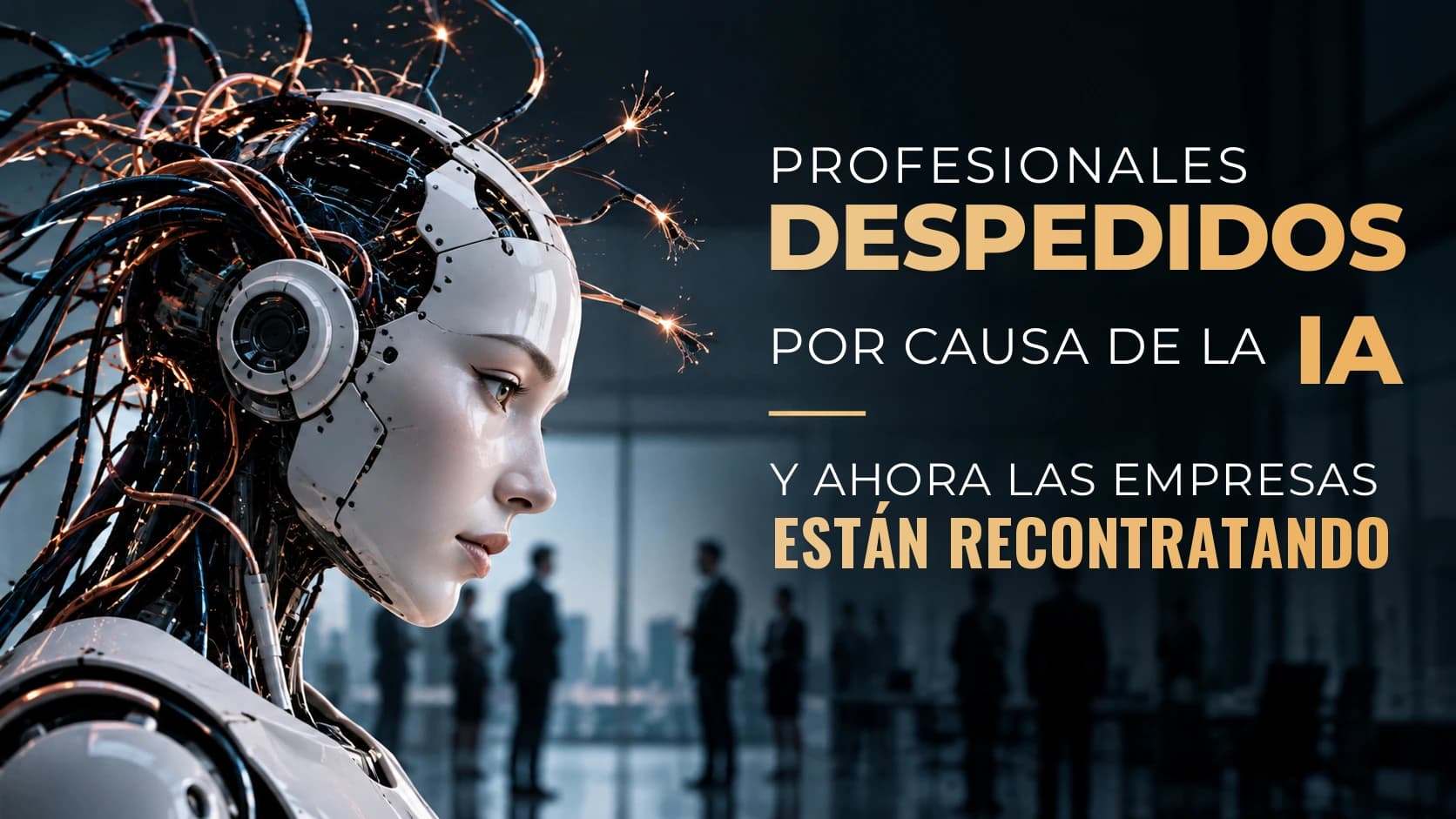 Portada de la clienta traducida al español: perfil conceptual de un robot frente a siluetas desenfocadas en una oficina y el título “Profesionales despedidos por causa de la IA y ahora las empresas están recontratando”.